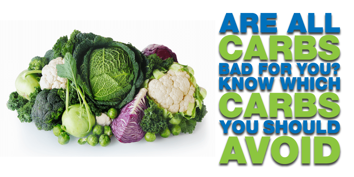 Are All Carbs Bad For You: Know Which Bad Carbs You Should Avoid
