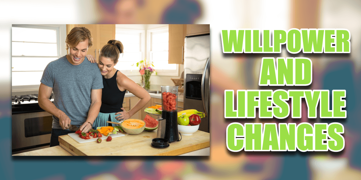 Willpower And Lifestyle Changes