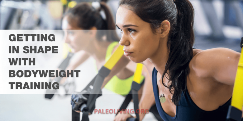 Getting In Shape With Bodyweight Training